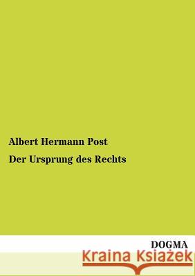 Der Ursprung des Rechts Post, Albert Hermann 9783955072339 Dogma