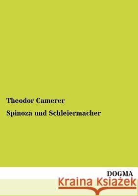 Spinoza und Schleiermacher Theodor Camerer 9783955072742