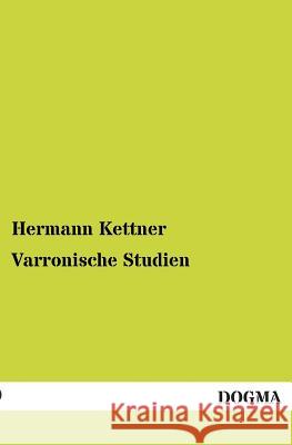 Varronische Studien Kettner, Hermann 9783955074302