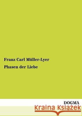 Phasen Der Liebe Franz Carl Muller-Lyer 9783955074760