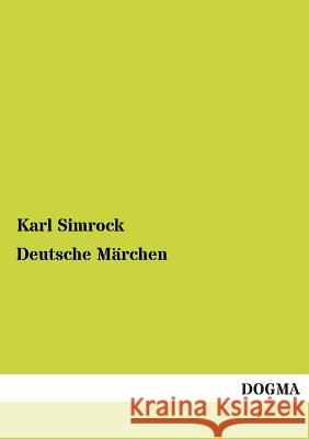 Deutsche Marchen Simrock, Karl J. 9783955074906 Dogma