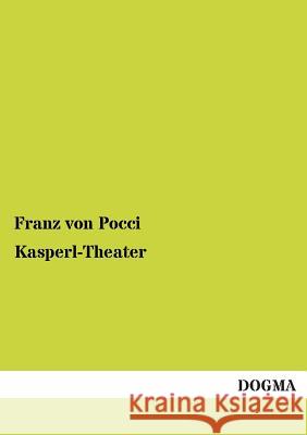 Kasperl-Theater Pocci, Franz von 9783955075293 Dogma