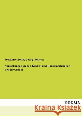 Anmerkungen Zu Den Kinder- Und Hausmarchen Der Bruder Grimm Johannes Bolte, Georg Polivka 9783955075422