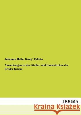 Anmerkungen Zu Den Kinder- Und Hausmarchen Der Bruder Grimm Johannes Bolte, Georg Polivka 9783955075439