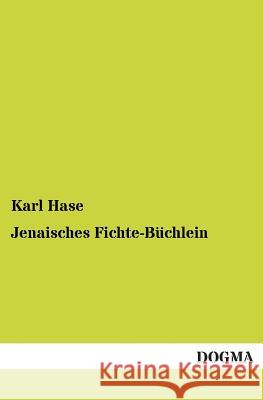 Jenaisches Fichte-Büchlein Hase, Karl 9783955075743