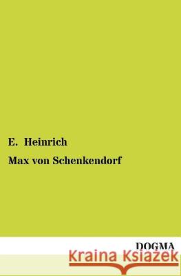 Max Von Schenkendorf Heinrich, E. 9783955076412 Dogma