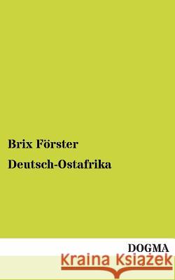 Deutsch-Ostafrika Förster, Brix 9783955076924 Dogma