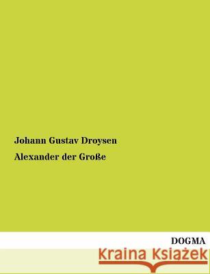 Alexander Der Grosse Droysen, Johann G. 9783955077556