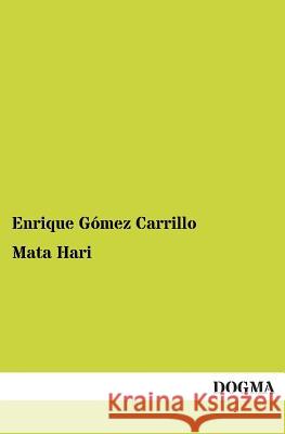 Mata Hari Enrique Gomez Carrillo 9783955077600