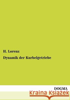 Dynamik Der Kurbelgetriebe H. Lorenz 9783955077808 Dogma