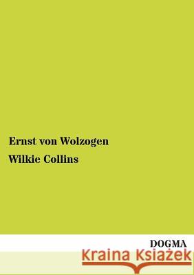 Wilkie Collins Wolzogen, Ernst von 9783955078027 Dogma