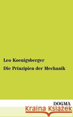 Die Prinzipien Der Mechanik Leo Koenigsberger 9783955078218