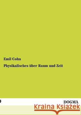 Physikalisches Uber Raum Und Zeit Emil Cohn 9783955078638 Dogma