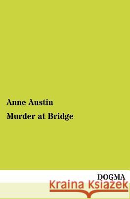 Murder at Bridge Anne Austin (The University of Arkansas Community College at Batesville) 9783955078799 Dogma