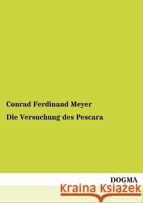 Die Versuchung Des Pescara Meyer, Conrad F. 9783955079451 Dogma