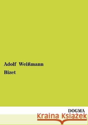 Bizet Weißmann, Adolf 9783955079802 Dogma