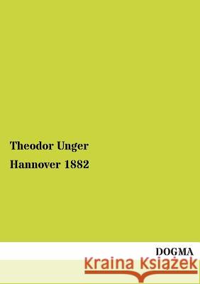 Hannover 1882 Theodor Unger 9783955079833 Dogma