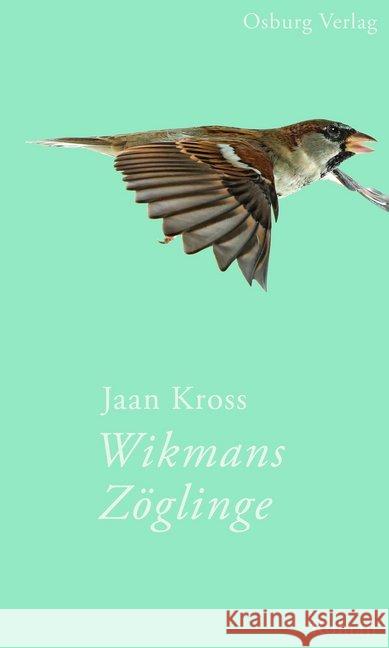 Wikmans Zöglinge : Roman Kross, Jaan 9783955101299