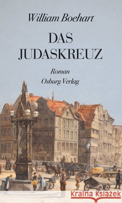 Das Judaskreuz : Roman Boehart, William 9783955101695