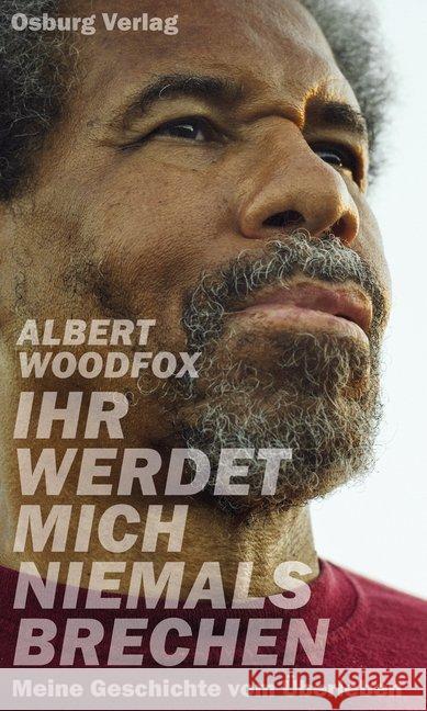 Ihr werdet mich niemals brechen Woodfox, Albert 9783955102326