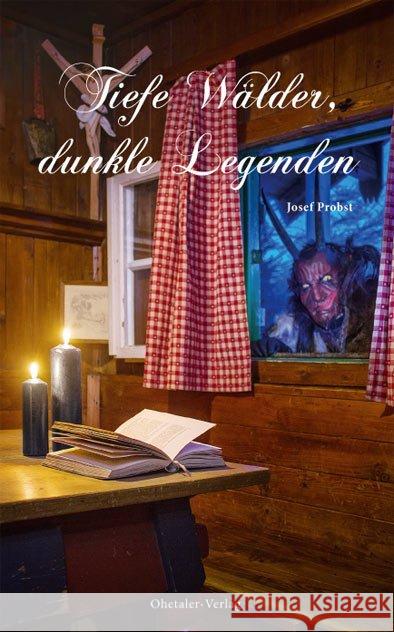 Tiefe Wälder, dunkle Legenden Probst, Josef 9783955111205