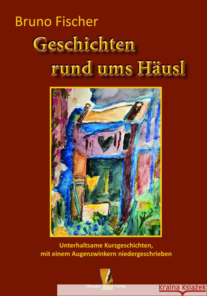 Geschichten rund ums Häusl Fischer, Bruno 9783955111298