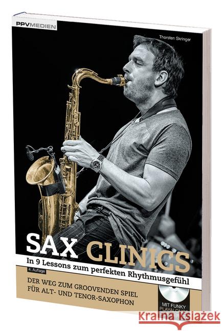 Sax Clinics, für Alt- u. Tenorsaxophon, m. Audio-CD : In 9 Lessons zum perfekten Rhythmusgefühl. Der Weg zum groovenden Spiel Skringer, Thorsten 9783955121556 PPV Medien