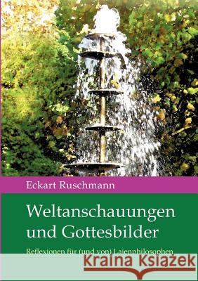 Weltanschauungen und Gottesbilder Ruschmann, Eckart 9783955290382