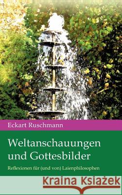 Weltanschauungen Und Gottesbilder Eckart Ruschmann 9783955290450
