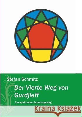 Der Vierte Weg von Gurdjieff Schmitz, Stefan 9783955291075