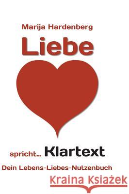 LIEBE ... spricht Klartext! Hardenberg, Marija 9783955293192