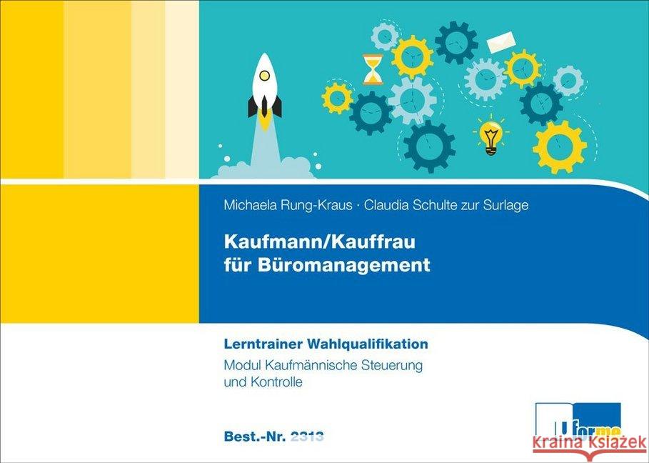 Kaufmann/Kauffrau für Büromanagement - Lerntrainer Wahlqualifikation - Modul Kaufmännische Steuerung und Kontrolle Rung-Kraus, Michaela; Schulte zur Surlage, Claudia 9783955323134