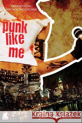 Punk Like Me Jd Glass 9783955336943 Ylva Verlag E.Kfr.