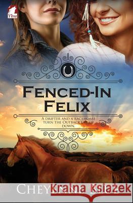 Fenced-In Felix Cheyenne Blue 9783955337063 Ylva Verlag E.Kfr.