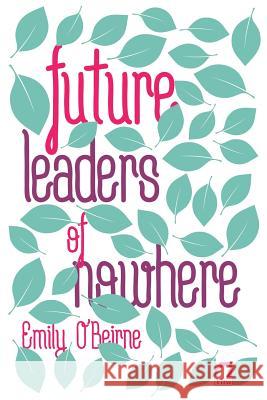 Future Leaders of Nowhere Emily O'Beirne 9783955338213