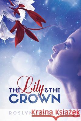 The Lily and the Crown Roslyn Sinclair 9783955339425 Ylva Verlag E.Kfr.