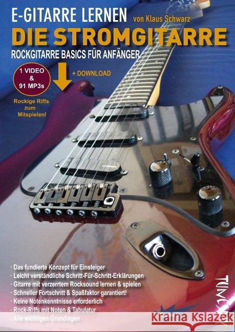 E-Gitarre lernen - Die Stromgitarre, m. Audio-CD : Rockgitarre Basics für Anfänger. Mit Extra-Downloads (Video/MP3s) Schwarz; Klaus 9783955340049