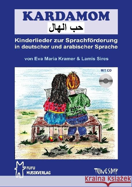 Kardamom, m. Audio-CD : Kinderlieder zur Sprachförderung in deutscher und arabischer Sprache Kramer, Eva M.; Sires, Lamis 9783955340186 Fufu Musikverlag