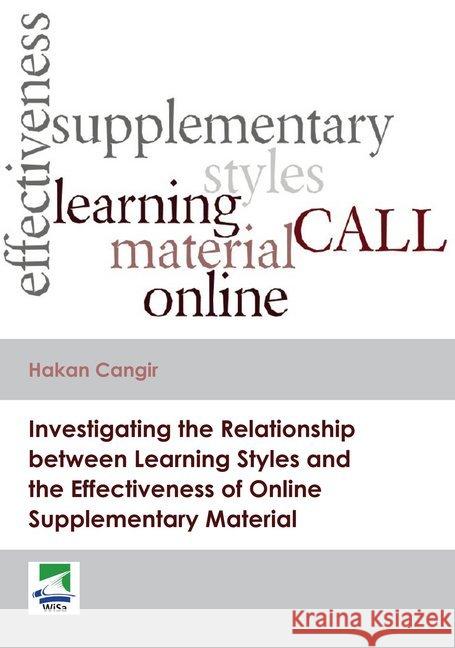 Investigating the Relationship between Learning Styles and the Effectiveness of Online Supplementary Material Cangir, Hakan 9783955380212