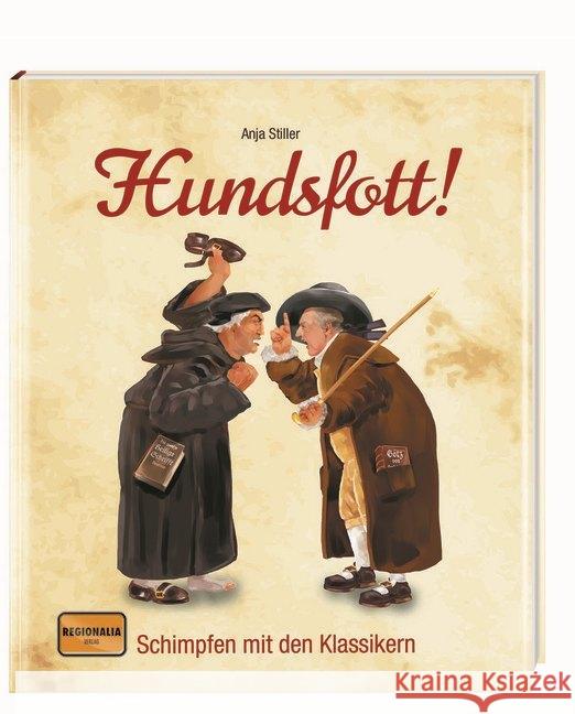 Hundsfott! : Schimpfen mit den Klassikern Stiller, Anja 9783955401214 Regionalia Verlag