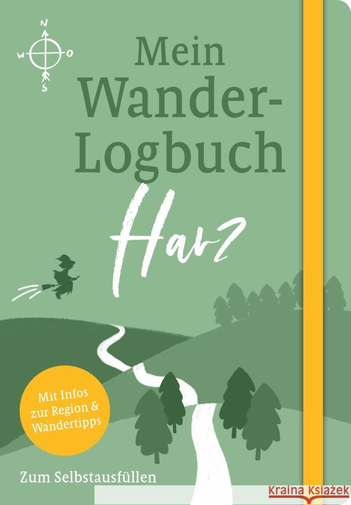 Mein Wander-Logbuch Harz Lenartz, Julia, Junkes, Mario 9783955403782 Regionalia Verlag