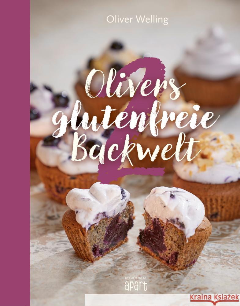 Olivers glutenfreie Backwelt Band 2 Welling, Oliver 9783955407056