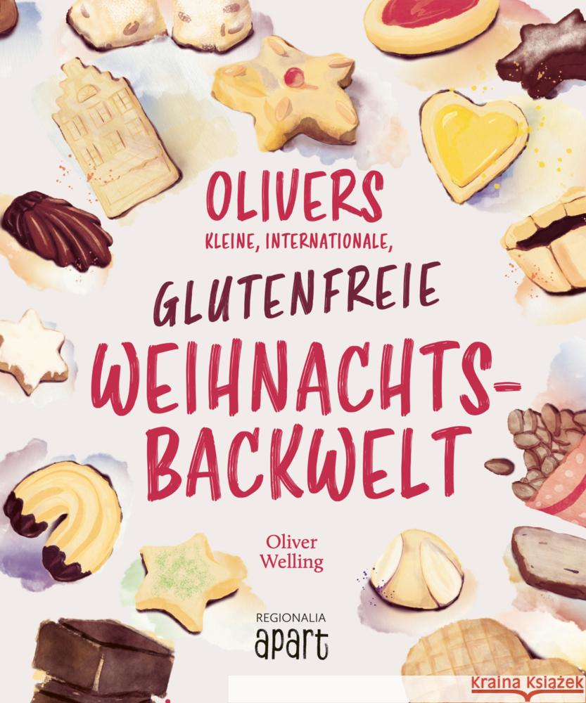 Olivers kleine, internationale, glutenfreie Weihnachtsbackwelt Welling, Oliver 9783955407063