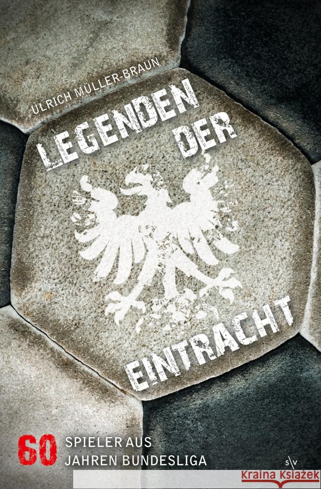 Legenden der Eintracht Müller-Braun, Ulrich 9783955424428