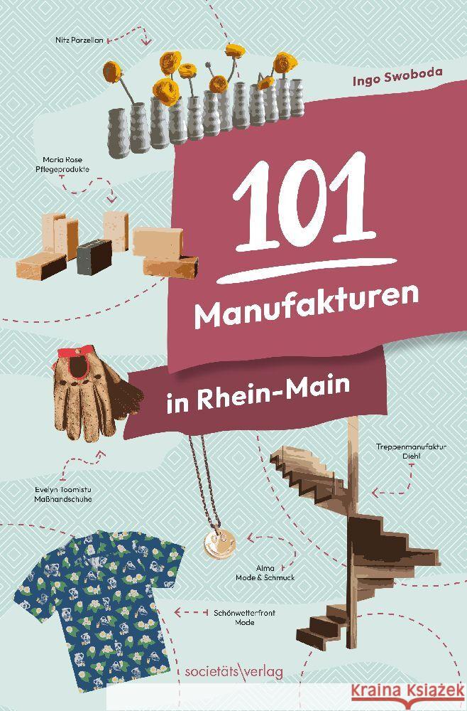 101 Manufakturen in Rhein-Main Swoboda, Ingo 9783955424800