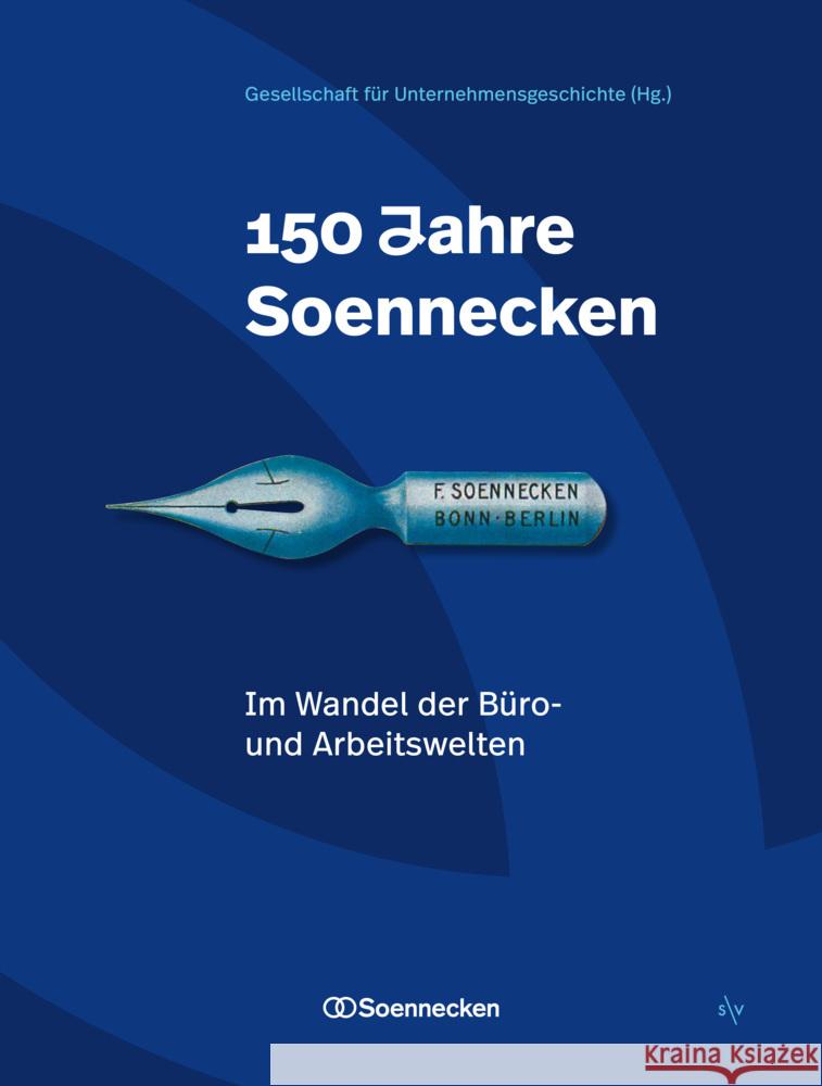 150 Jahre Soennecken. Arbeitswelten im Wandel Balazs-Bartesch, Kai, Bohnen, Sina, Erdmann, Benedikt 9783955425289