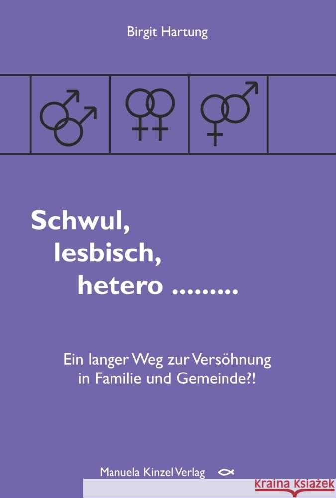 Schwul, lesbisch, hetero ... Hartung, Birgit 9783955441654