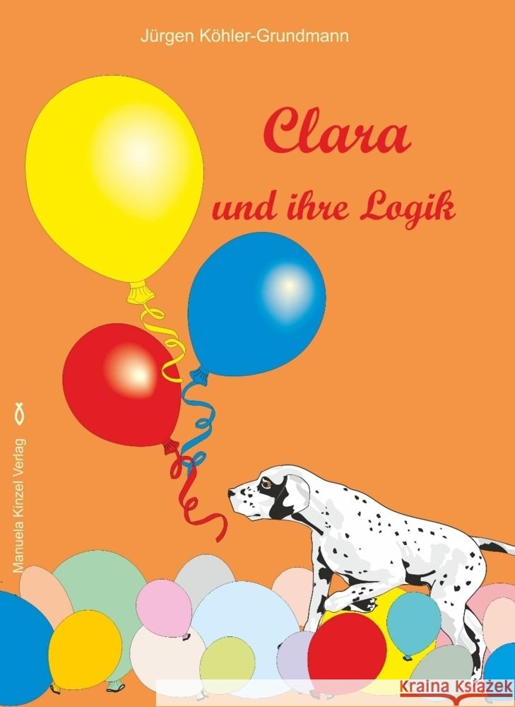 Clara und ihre Logik Köhler-Grundmann, Jürgen 9783955441708