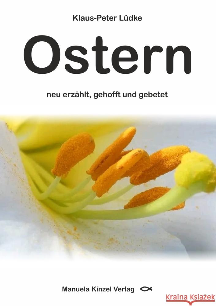 Ostern neu erzählt, gehofft und gebetet Lüdke, Klaus-Peter 9783955441746