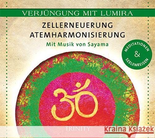 Zellerneuerung - Atemharmonisierung, 1 Audio-CD : Meditationen & Seelenreisen Lumira 9783955500481